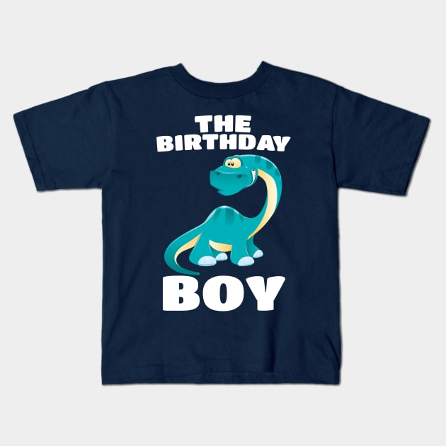 The Birthday Boy - Happy Long Neck Dinosaur Boys Kids T-Shirt by PozureTees108